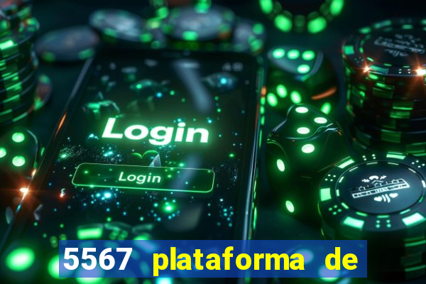 5567 plataforma de jogos login